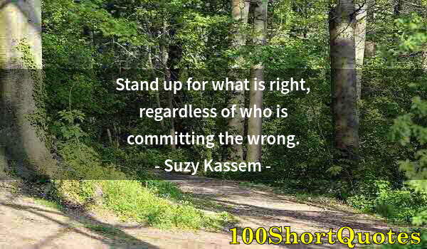 Quote by Albert Einstein: Stand up for what is right, regardless of who is committing the wrong.