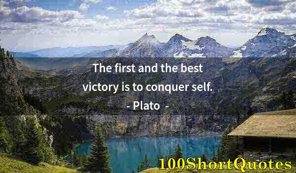 Quote by Albert Einstein: The first and the best victory is to conquer self.