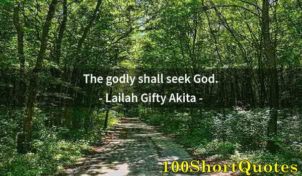 Quote by Albert Einstein: The godly shall seek God.