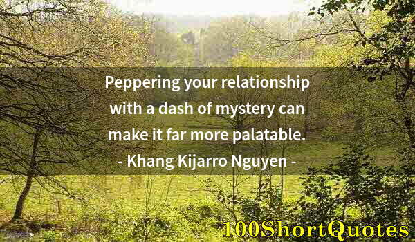 Quote by Albert Einstein: Peppering your relationship with a dash of mystery can make it far more palatable.