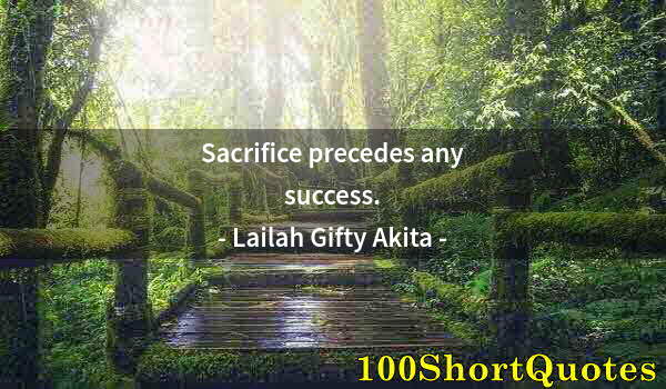 Quote by Albert Einstein: Sacrifice precedes any success.