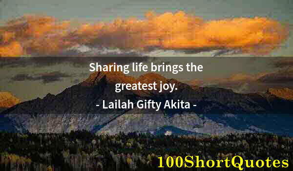 Quote by Albert Einstein: Sharing life brings the greatest joy.