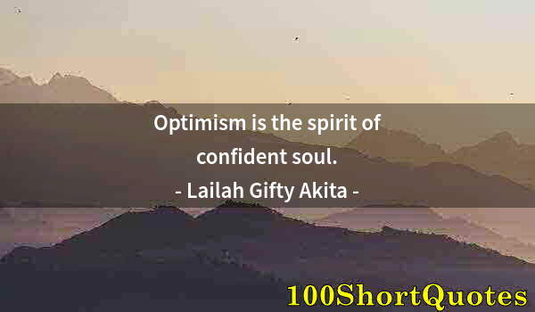 Quote by Albert Einstein: Optimism is the spirit of confident soul.