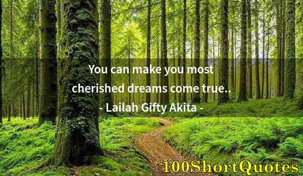 Quote by Albert Einstein: You can make you most cherished dreams come true..