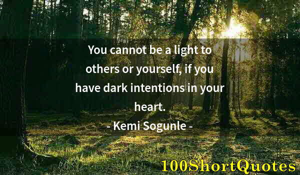 Quote by Albert Einstein: You cannot be a light to others or yourself, if you have dark intentions in your heart.