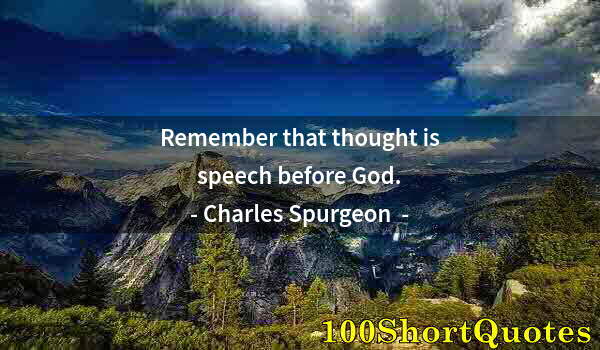 Quote by Albert Einstein: Remember that thought is speech before God.