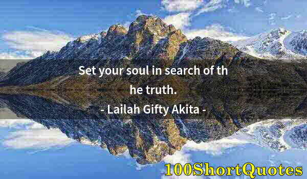 Quote by Albert Einstein: Set your soul in search of th he truth.