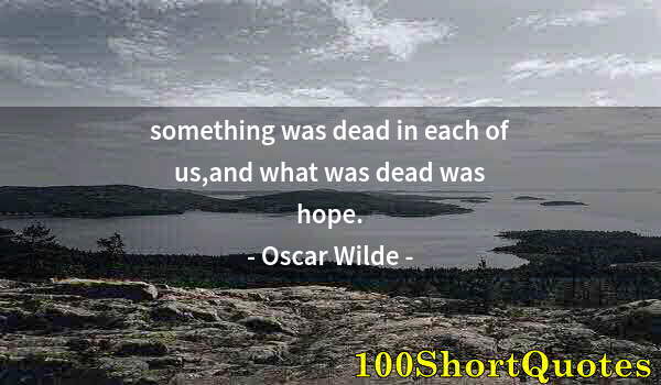 Quote by Albert Einstein: something was dead in each of us,and what was dead was hope.