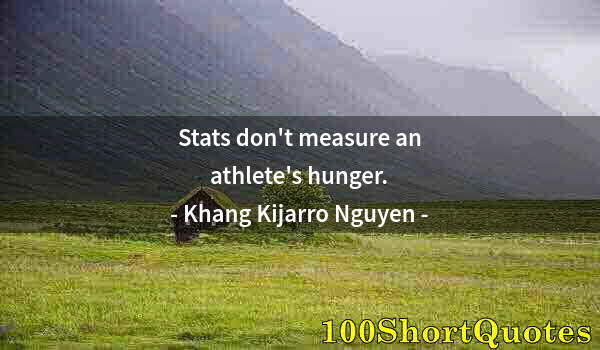 Quote by Albert Einstein: Stats don't measure an athlete's hunger.