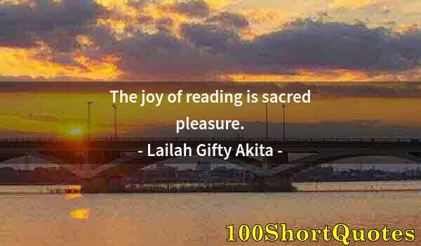 Quote by Albert Einstein: The joy of reading is sacred pleasure.