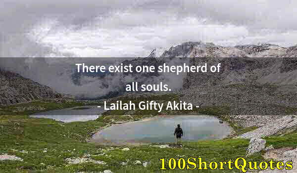 Quote by Albert Einstein: There exist one shepherd of all souls.