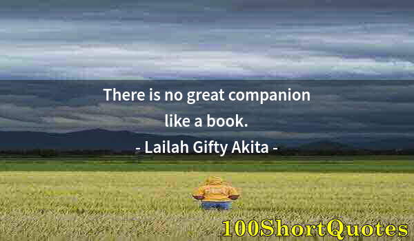 Quote by Albert Einstein: There is no great companion like a book.