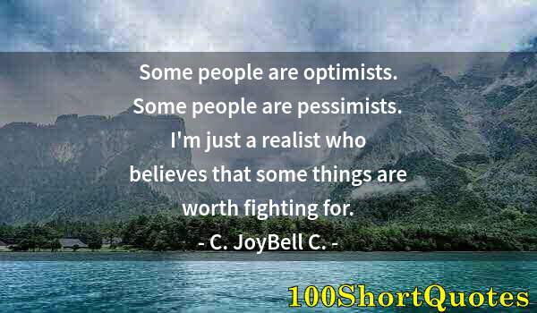 Quote by Albert Einstein: Some people are optimists. Some people are pessimists. I'm just a realist who believes that some thi...