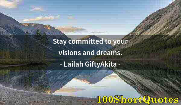 Quote by Albert Einstein: Stay committed to your visions and dreams.