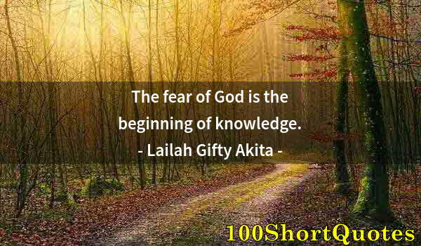 Quote by Albert Einstein: The fear of God is the beginning of knowledge.