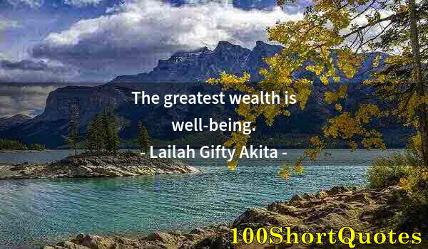 Quote by Albert Einstein: The greatest wealth is well-being.