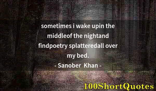 Quote by Albert Einstein: sometimes i wake upin the middleof the nightand findpoetry splatteredall over my bed.