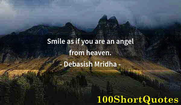 Quote by Albert Einstein: Smile as if you are an angel from heaven.