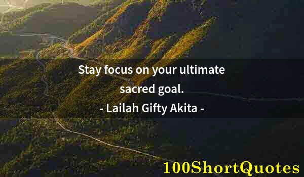 Quote by Albert Einstein: Stay focus on your ultimate sacred goal.