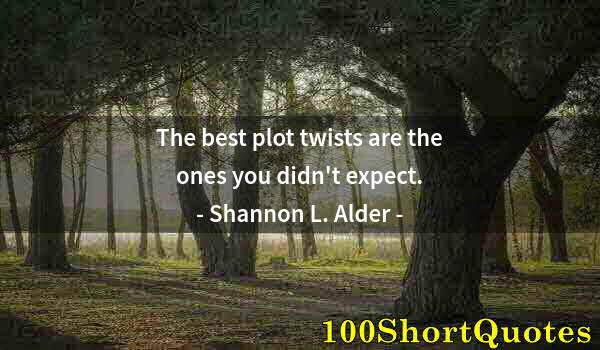 Quote by Albert Einstein: The best plot twists are the ones you didn't expect.