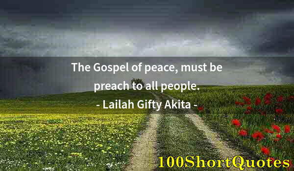 Quote by Albert Einstein: The Gospel of peace, must be preach to all people.