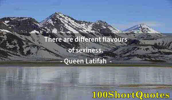 Quote by Albert Einstein: There are different flavours of sexiness.