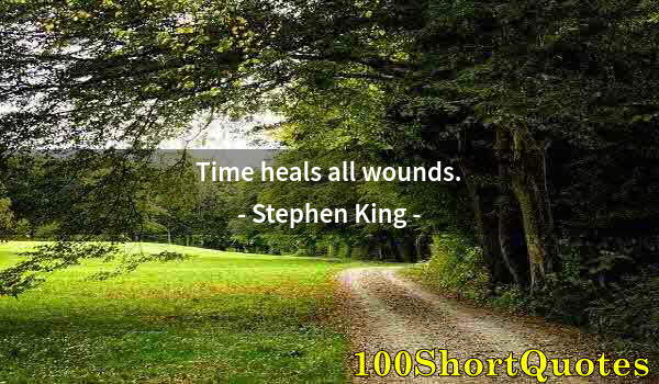 Quote by Albert Einstein: Time heals all wounds.