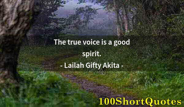 Quote by Albert Einstein: The true voice is a good spirit.