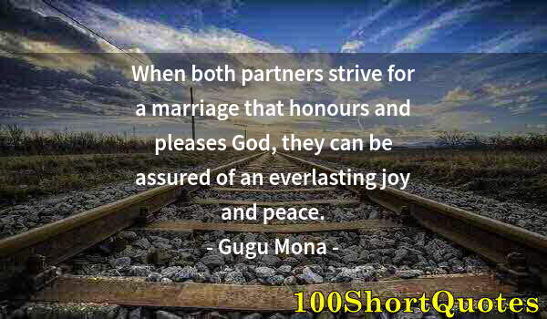 Quote by Albert Einstein: When both partners strive for a marriage that honours and pleases God, they can be assured of an eve...