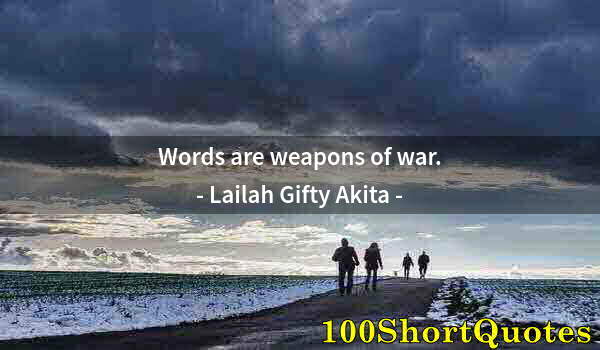 Quote by Albert Einstein: Words are weapons of war.