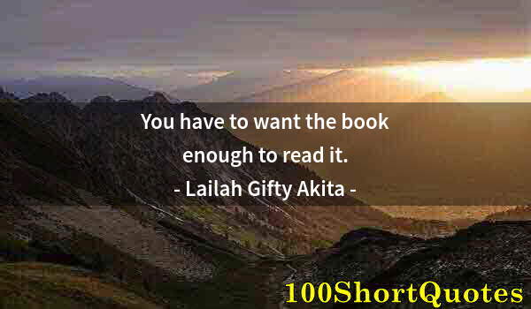 Quote by Albert Einstein: You have to want the book enough to read it.