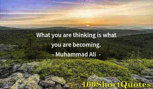 Quote by Albert Einstein: What you are thinking is what you are becoming.