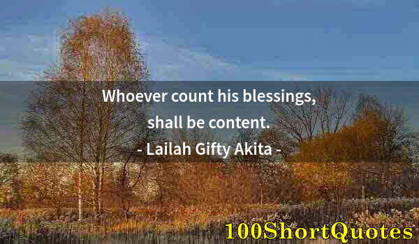 Quote by Albert Einstein: Whoever count his blessings, shall be content.