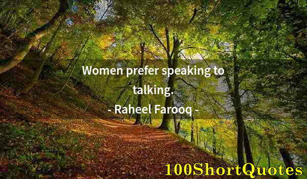 Quote by Albert Einstein: Women prefer speaking to talking.