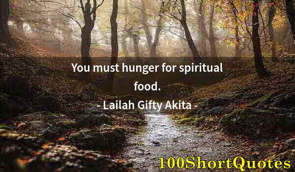 Quote by Albert Einstein: You must hunger for spiritual food.