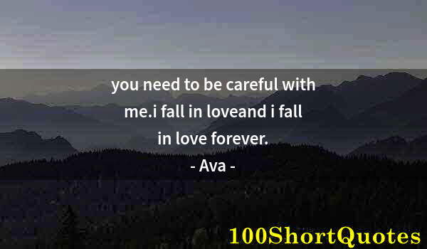 Quote by Albert Einstein: you need to be careful with me.i fall in loveand i fall in love forever.