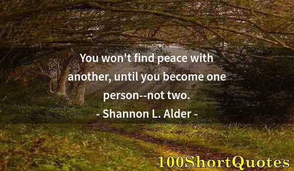 Quote by Albert Einstein: You won't find peace with another, until you become one person--not two.