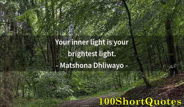 Quote by Albert Einstein: Your inner light is your brightest light.