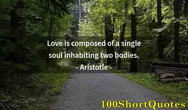 Quote by Albert Einstein: Love is composed of a single soul inhabiting two bodies.