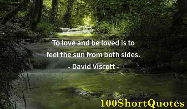 Quote by Albert Einstein: To love and be loved is to feel the sun from both sides.