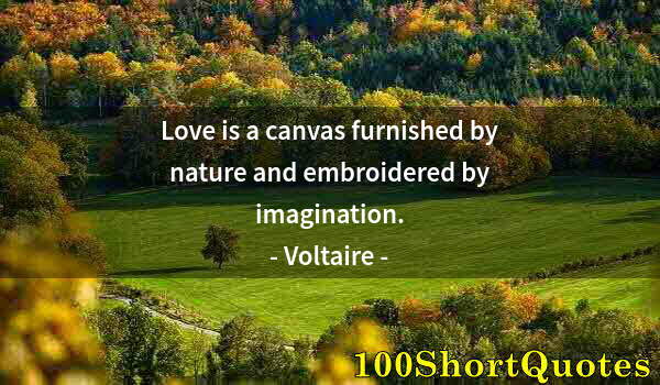 Quote by Albert Einstein: Love is a canvas furnished by nature and embroidered by imagination.