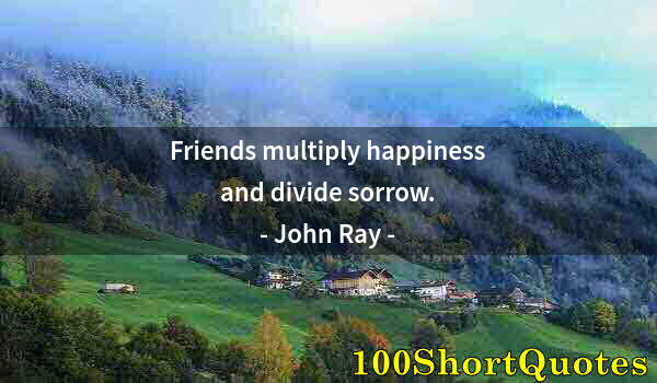 Quote by Albert Einstein: Friends multiply happiness and divide sorrow.