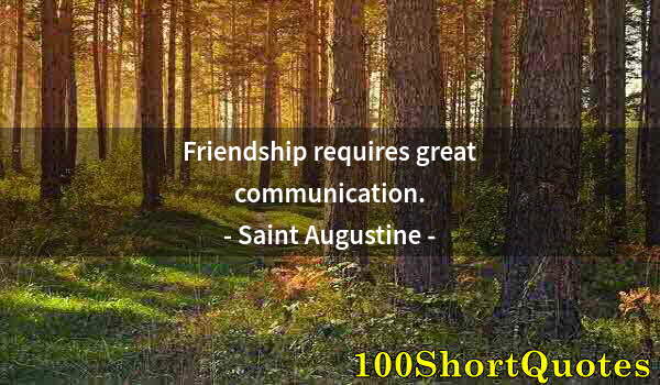 Quote by Albert Einstein: Friendship requires great communication.