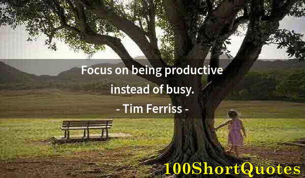 Quote by Albert Einstein: Focus on being productive instead of busy.