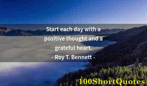 Quote by Albert Einstein: Start each day with a positive thought and a grateful heart.