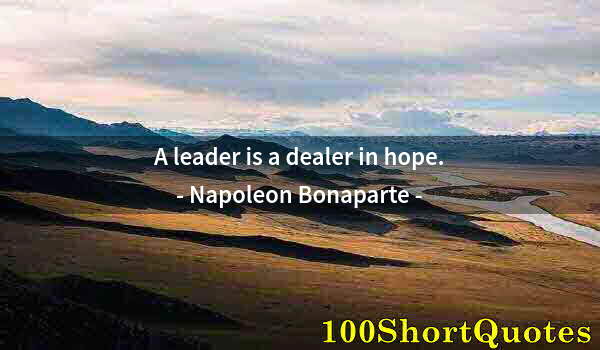 Quote by Albert Einstein: A leader is a dealer in hope.