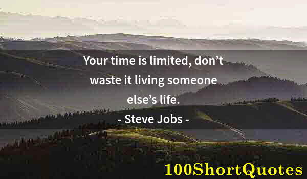 Quote by Albert Einstein: Your time is limited, don’t waste it living someone else’s life.