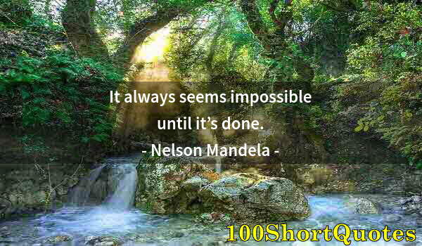 Quote by Albert Einstein: It always seems impossible until it’s done.