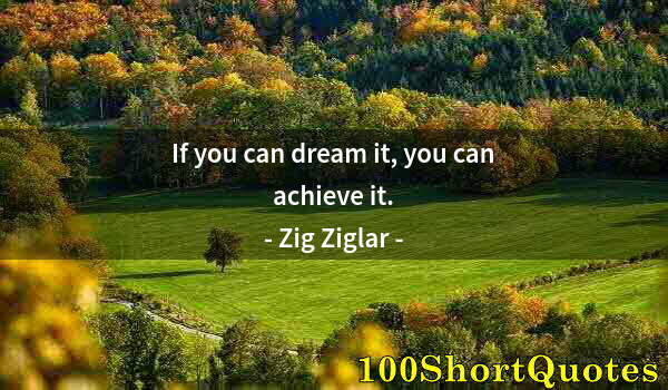 Quote by Albert Einstein: If you can dream it, you can achieve it.