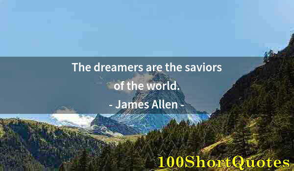 Quote by Albert Einstein: The dreamers are the saviors of the world.